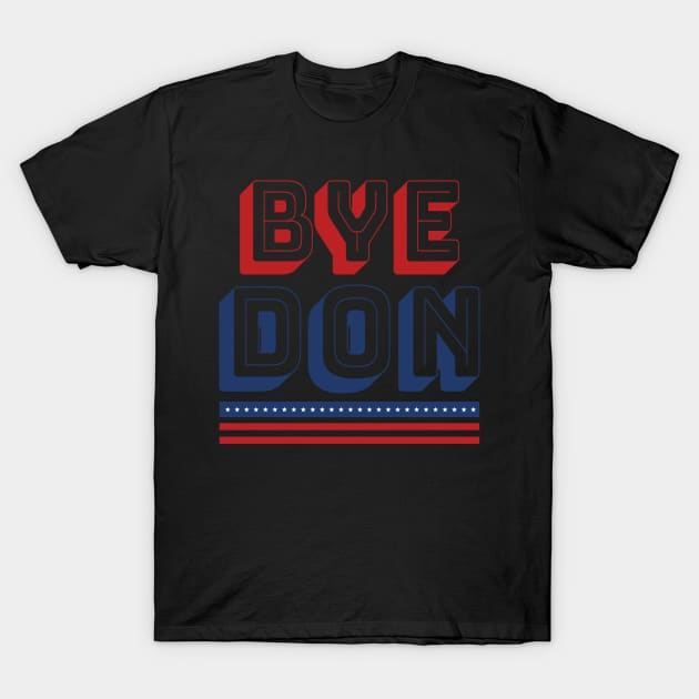 Bye Don Mask Gift- New President Of The USA- Bye Don President 2020 T-Shirt by WassilArt